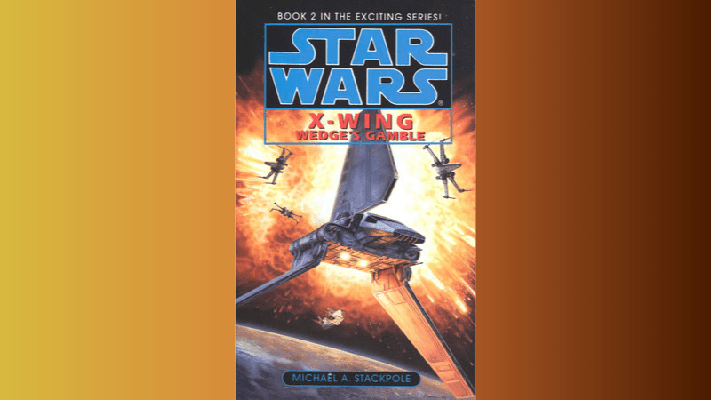 ‘Star Wars: X-Wing: Wedge’s Gamble’ Book&nbsp;Review